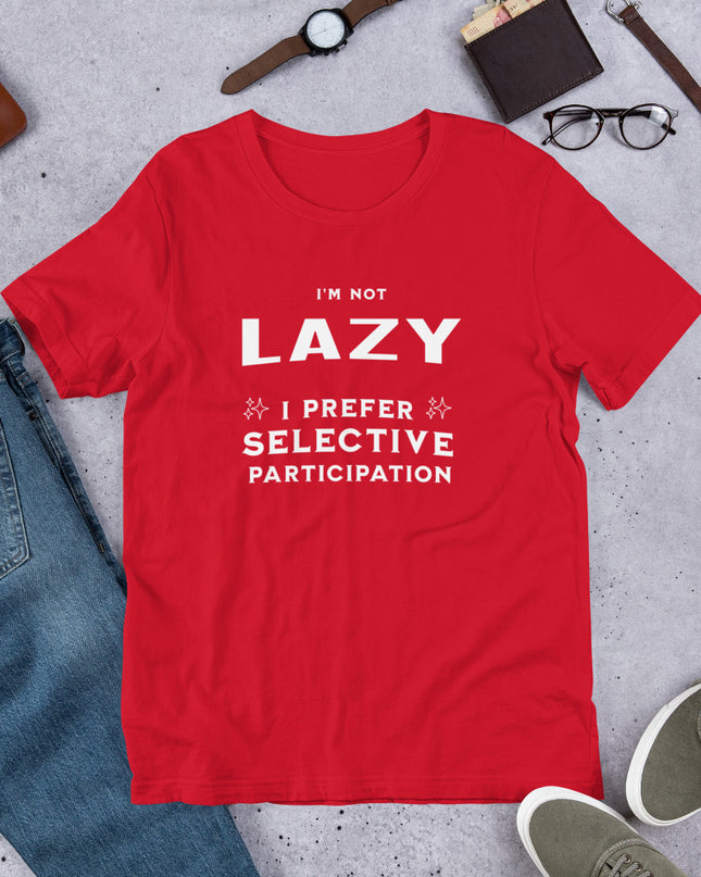 I'M NOT LAZY - Unisex t-shirt