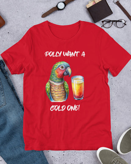 POLLY WANT A COLD ONE - Unisex t-shirt