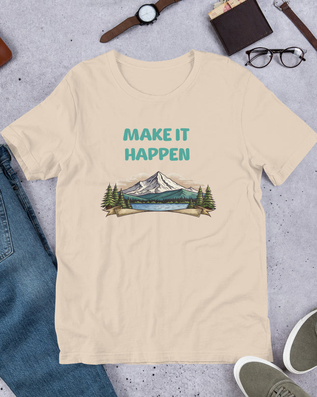 MAKE IT HAPPEN - Unisex t-shirt