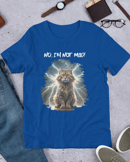 No, I'm Not Mad - Unisex t-shirt
