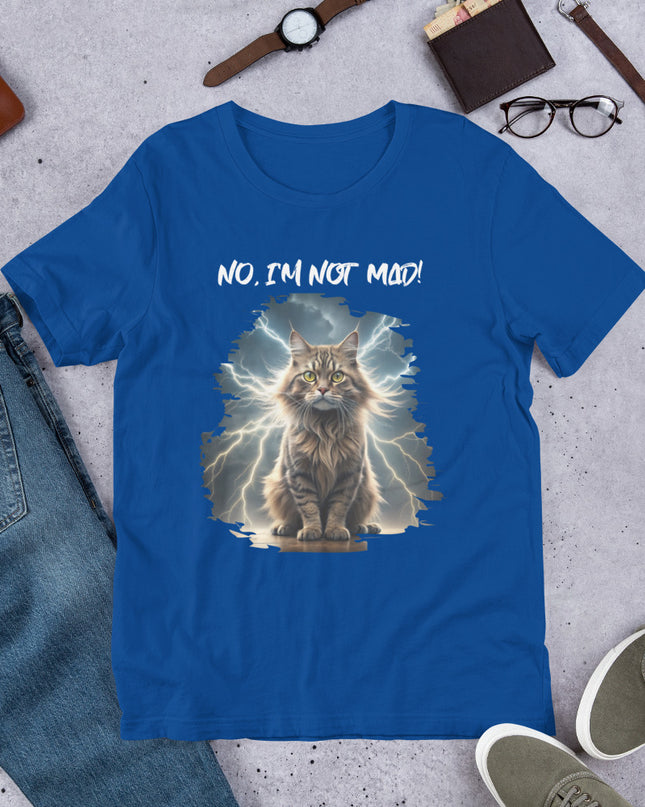 No, I'm Not Mad - Unisex t-shirt