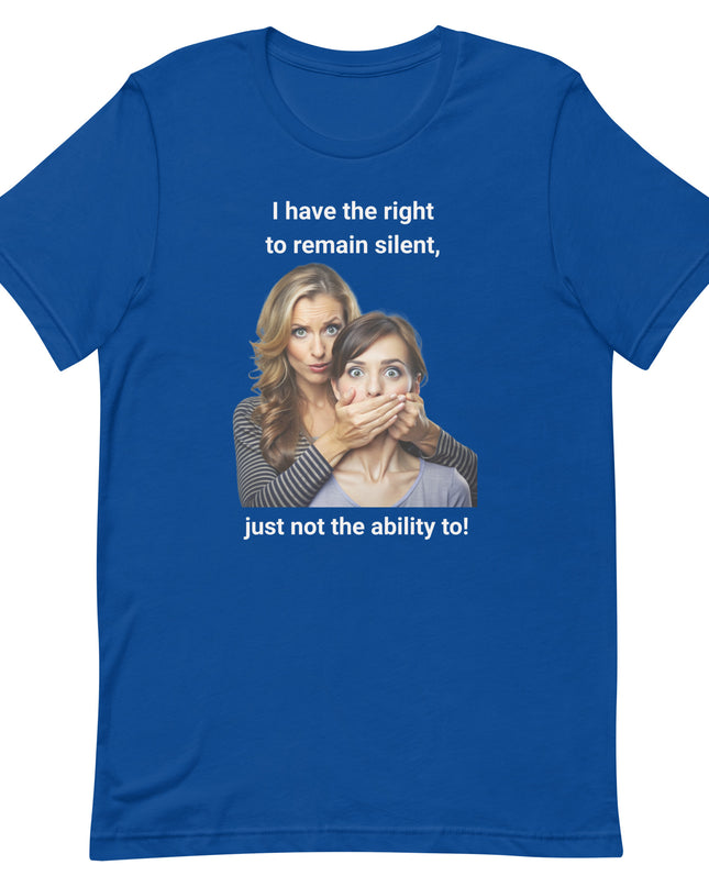 I Have the Right to Remain Silent - Unisex t-shirt
