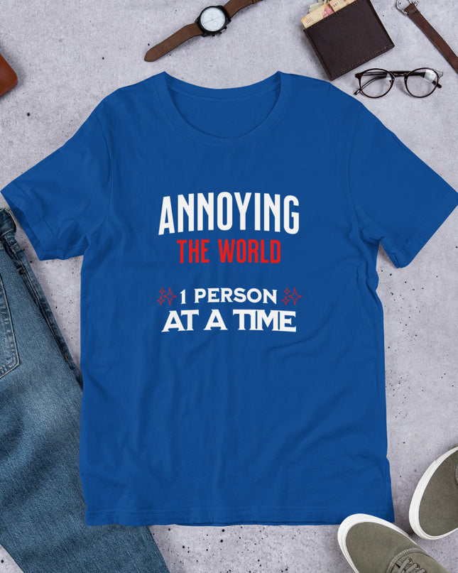 ANNOYING THE WORLD - Unisex t-shirt