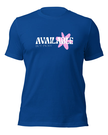 AVAILABLE - BUT PICKY - Unisex t-shirt