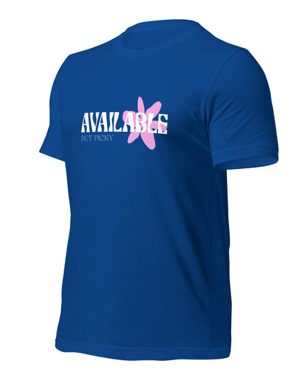 AVAILABLE - BUT PICKY - Unisex t-shirt