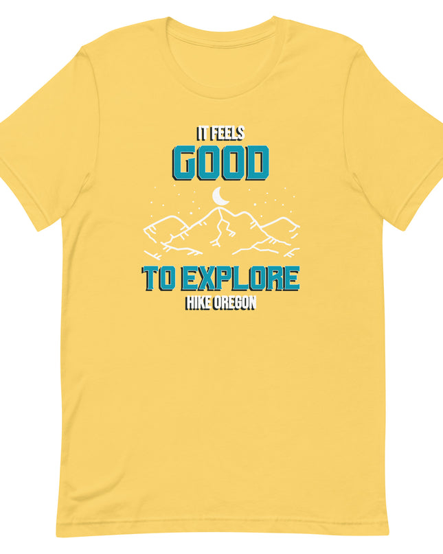 It Feels Good to Explore - Hike Oregon - Unisex t-shirt