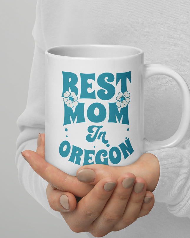 Best Mom in Oregon - White glossy mug