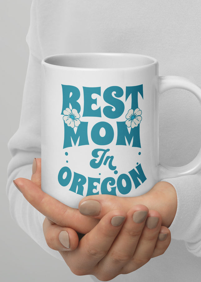 Best Mom in Oregon - White glossy mug