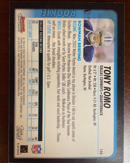 TONY ROMO - 2003 Bowman Chrome ROOKIE CARD RC CARD# 144 DALLAS COWBOYS